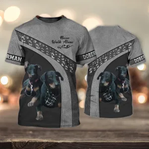 3D Dog T Shirts, Doberman Never Walk Alone All Over Print T-Shirt, Gift For Pet Loves