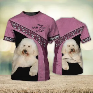 3D Dog T Shirts, Golden Doodle Love Never Walk Alone Love All Over Print T-Shirt, Gift For Pet Loves