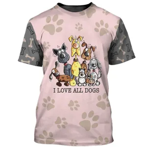 3D Dog T Shirts, I Love All Dogs All Over Print T-Shirt, Gift For Pet Loves