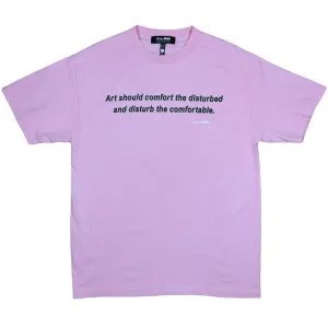 Art should comfort the disturbed and disturb the comfortable