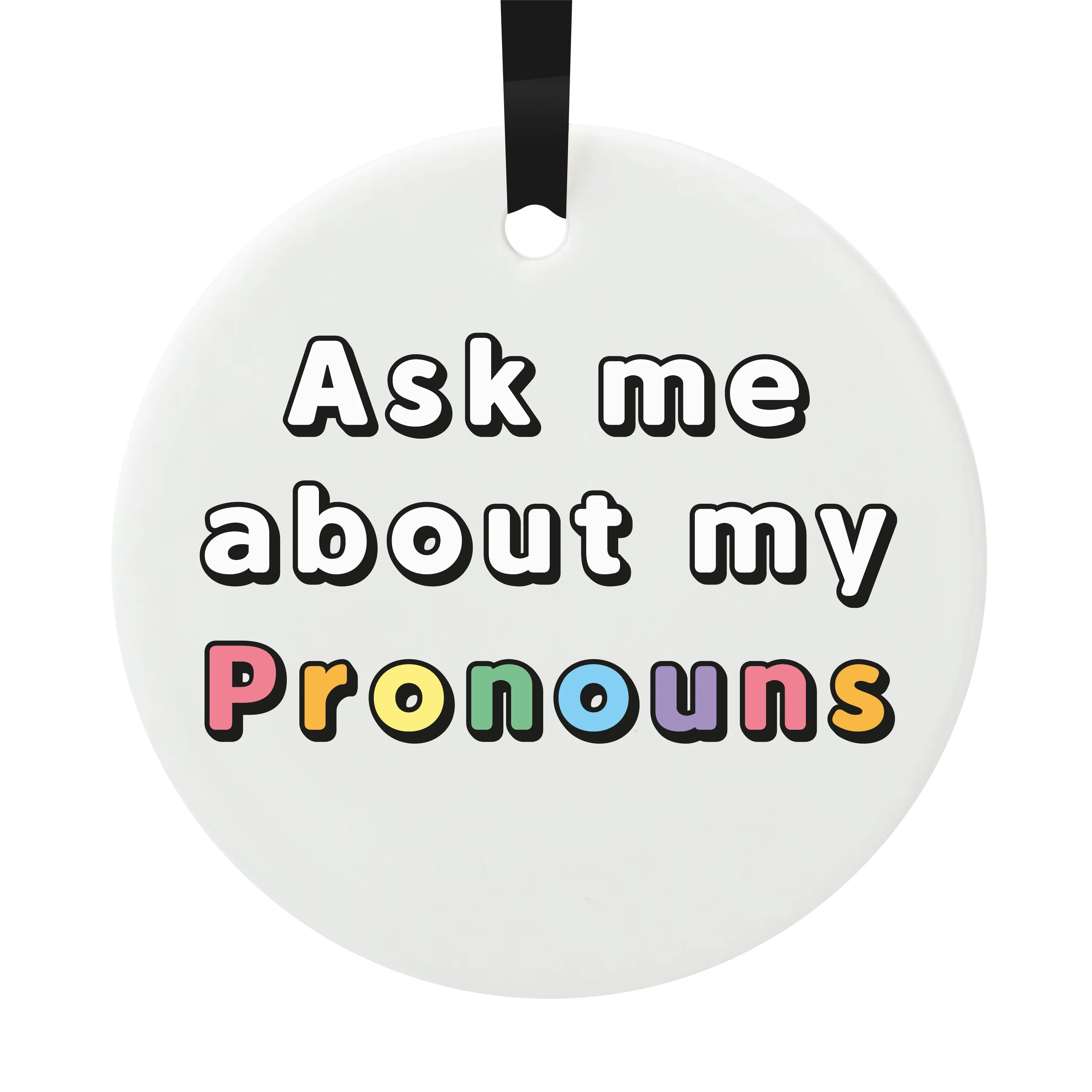 Ask Me About My Pronouns Hanging Decoration