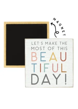 Beautiful Day Magnet by Sincere Surroundings