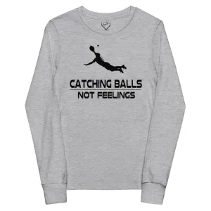 Catching Balls Not Feelings Softball - Youth Long Sleeve
