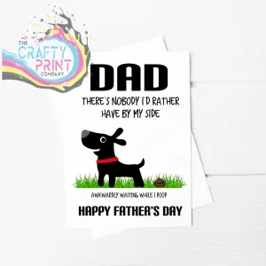 Dad There's nobody I'd rather have by my side Funny Fathers Day A5 Card & Envelope