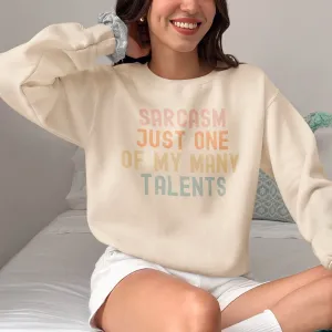 Funny Sarcastic Quote Sweatshirt, Unisex Sarcasm Tee, Casual Typographic Shirt, Gift for Friend