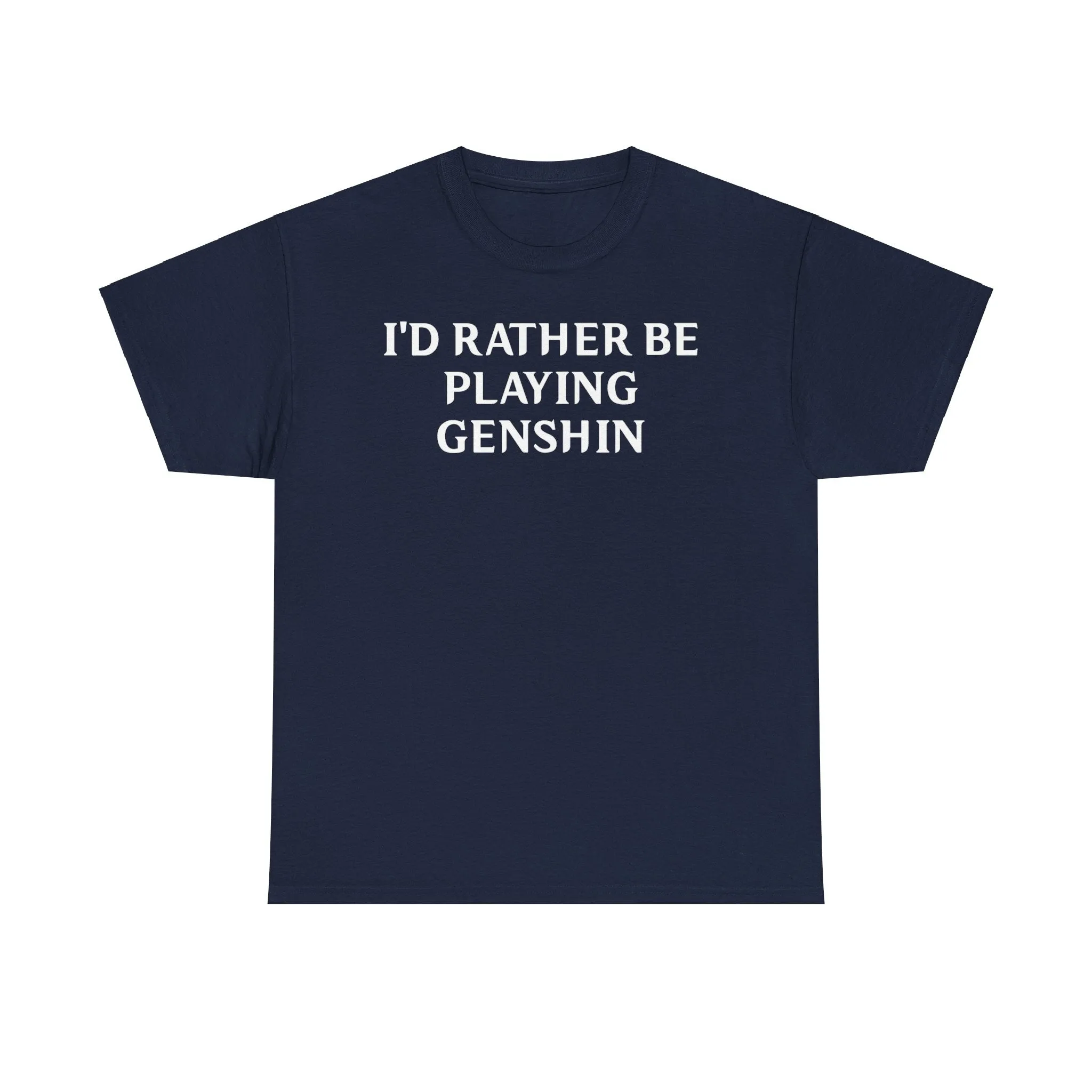 Genshin Impact I'd Rather Be Playing Unisex Heavy Cotton Tee Shirt Tshirt T-shirt Gamer Gift For Him Her Game Cup Cups Mugs Birthday Christmas Valentine's Anniversary Gifts