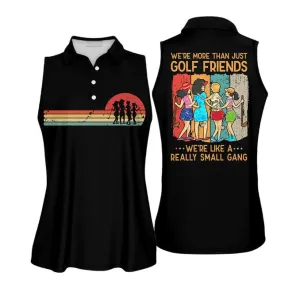 Golf Vintage We're More Than Just Golf Friends We're Like A Small Gang Short Sleeve Polo Shirt For Women