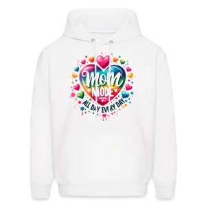 Mom Mode all Day Every Day Hoodie