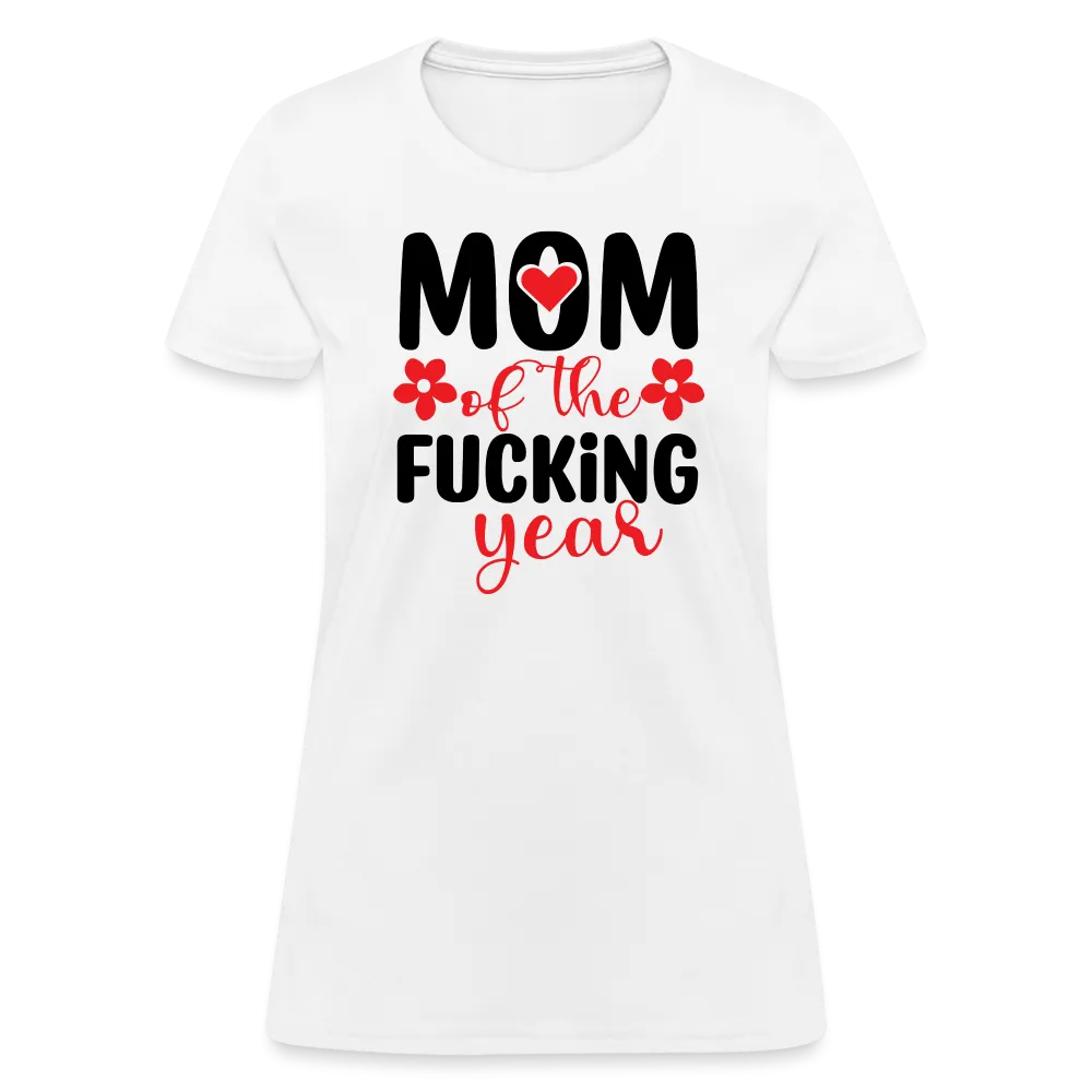 Mom of the Fucking Year Women's Contoured T-Shirt