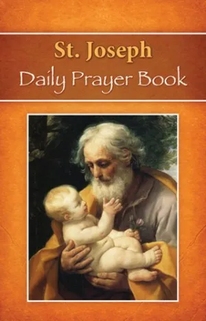 St. Joseph Daily Prayer Book, Prayers Readings, and Devotions for the Year