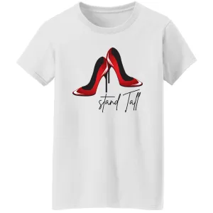 Stand Tall Heels Ladies' T-Shirt