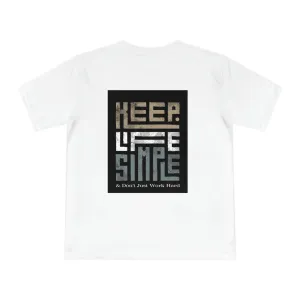 Unisex Classic Organic & Ecofriendly Jersey T-shirt - Keep Life Simple & Don't Just Work Hard (shipping from Slovenia)