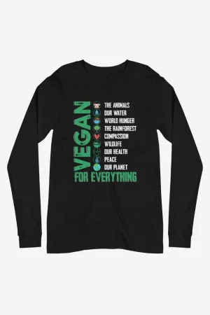 Vegan For Everything - Unisex Long Sleeve Tee