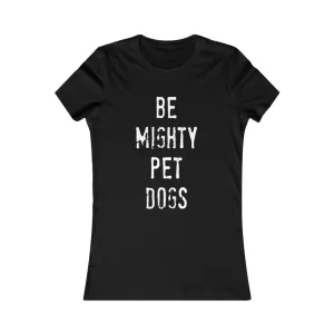 Women's Favorite Dog Lover Tee with Slim Fit & Longer Body Length